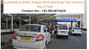 Ludhiana to Delhi Airport Pick and Drop Taxi Service
